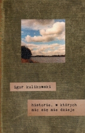 Historie, w których nic się nie dzieje - Igor Kulikowski