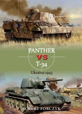 Panther vs T-34 Ukraina 1943 - Forczyk Robert