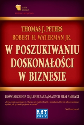 W poszukiwaniu doskonałości w biznesie - Peters Thomas J., Robert H. Waterman