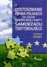Dostosowanie prawa polskiego do zasad Europejskiej Karty Samorządu Szewc Tomasz