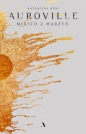 Auroville. Miasto z marzeń - Katarzyna Boni