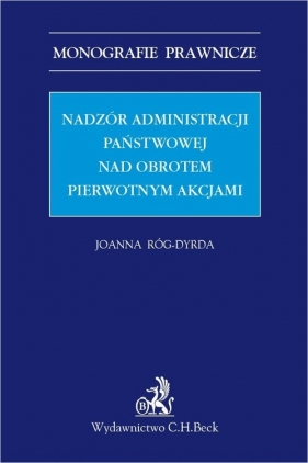 Nadzór administracji państwowej nad obrotem pierwotnym akcjami - Joanna Róg-Dyrda