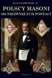 Polscy Masoni. 100 niezwykłych postaci - Klaus Dąbrowski