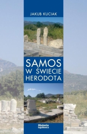 Samos w świecie Herodota - Jakub Kuciak