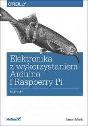 Elektronika z wykorzystaniem Arduino i Raspberry Pi. Receptury - Simon Monk