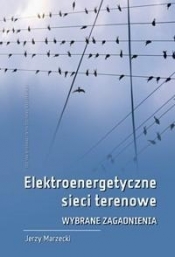 Elektroenergetyczne sieci terenowe - Marzecki Jerzy 