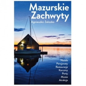 Mazurskie zachwyty - Agnieszka Żelazko