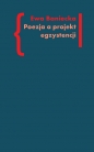 Poezja a projekt egzystencji - Ewa Baniecka