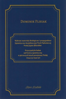 Wybrane materiały ideologiczne i propagandowe Syjonistyczno-Socjalistycznej - Dominik Flisiak