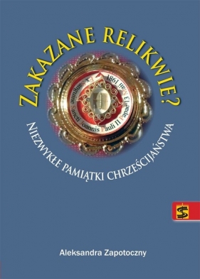 Zakazane relikwie - Aleksandra Zapotoczny