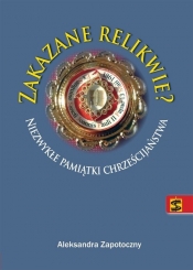 Zakazane relikwie - Aleksandra Zapotoczny