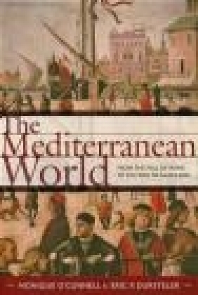 The Mediterranean World Eric Dursteler, Monique O'Connell