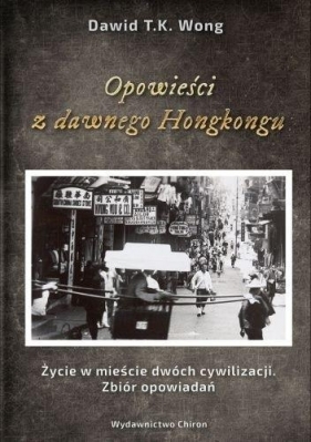 Opowieści z dawnego Hongkongu - Dawid T.K. Wong