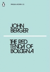 The Red Tenda of Bologna - John Berger