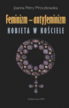 Feminizm - antyfeminizm - Petry - Mroczkowska Joanna