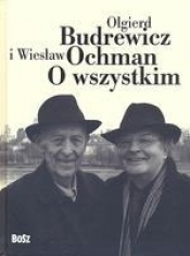 O wszystkim - Budrewicz Olgierd, Ochman Wiesław