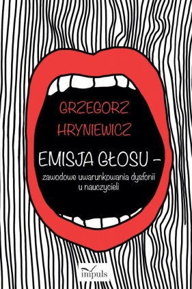 Emisja głosu - zawodowe uwarunkowania dysfonii... - Grzegorz Hryniewicz