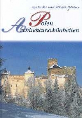 Polska Piękno architektury - Bilińska Agnieszka, Biliński Włodek<br />