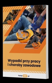Wypadki przy pracy i choroby zawodowe - Opracowanie zbiorowe