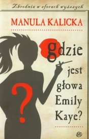 Gdzie jest głowa Emily Kaye - Manula Kalicka