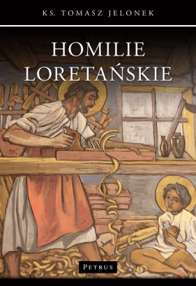 Homilie Loretańskie (10) - Tomasz Jelonek