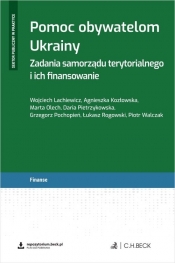Pomoc obywatelom Ukrainy. Zadania samorządu terytorialnego i ich finansowanie + wzory do pobrania - Agnieszka Kozłowska