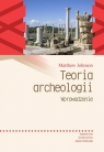 Teoria archeologii. Wprowadzenie