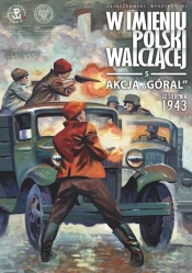 Akcja ?Góral?. 12 sierpnia 1943 - Sławomir Zajączkowski, Krzysztof Wyrzykowski