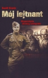 Mój lejtnantWspomnienia obrońcy Leningradu Granin Daniił