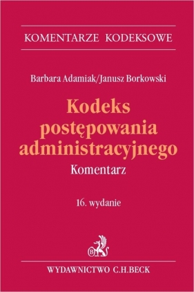 Kodeks postępowania administracyjnego. Komentarz - Barbara Adamiak, Janusz Borkowski