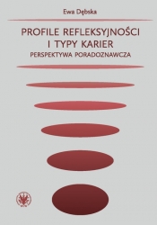 Profile refleksyjności i typy karier. - Ewa Dębska