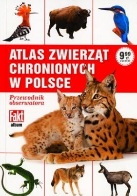 Atlas zwierząt chronionych w Polsce - Opracowanie zbiorowe