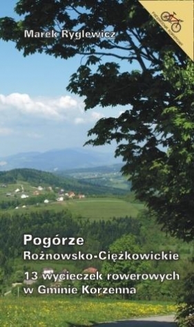 13 wycieczek rowerowych w Gminie Korzenna BR - Marek Ryglewicz