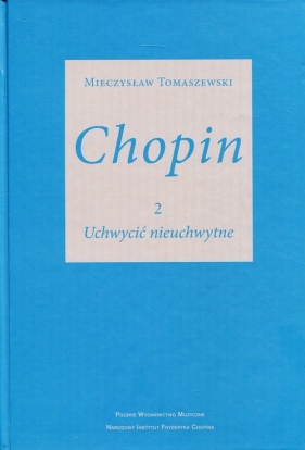 Chopin 2 Uchwycić nieuchwytne - Mieczysław Tomaszewski