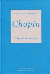 Chopin 2 Uchwycić nieuchwytne - Mieczysław Tomaszewski