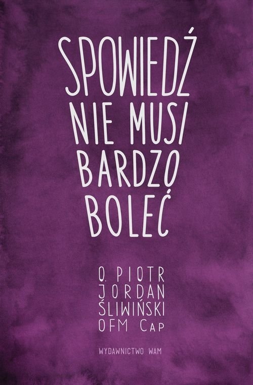 Spowiedź nie musi bardzo boleć