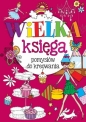 Wielka księga pomysłów do kreowania - Opracowanie zbiorowe