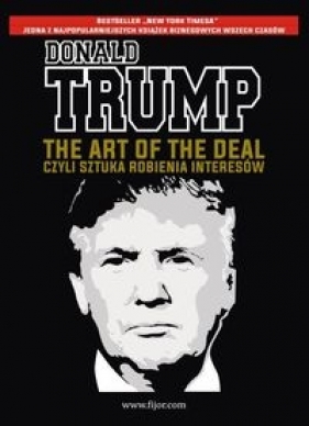 The Art of the Deal, czyli sztuka robienia interesów - Donald J. Trump, Schwartz Tony