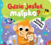 Otwórz okienko! Gdzie jesteś, małpko? - Anna Podgórska