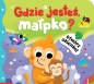 Otwórz okienko! Gdzie jesteś, małpko? - Anna Podgórska