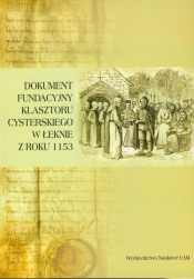 Dokument fundacyjny klasztoru cysterskiego w Łeknie z roku 1153 - <br />