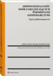 Odpowiedzialność osób zarządzających podmiotami gospodarczymi. Ujęcie publicznoprawne