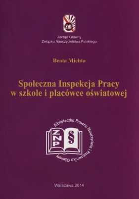 Społeczna inspekcja pracy w szkole i placówce oświatowej - Michta Beata<br />