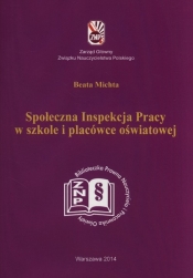 Społeczna inspekcja pracy w szkole i placówce oświatowej - Michta Beata<br />