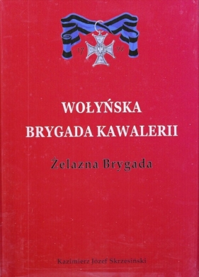 Wołyńska Brygada Kawalerii - Skrzesiński Kazimierz Józef