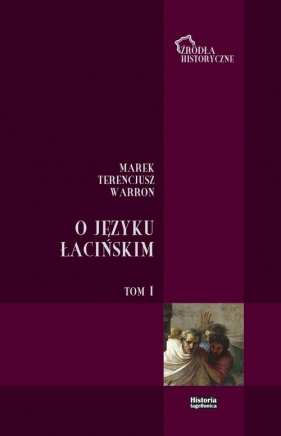 O języku łacińskim Tom 1 - Marek Terencjusz Warron