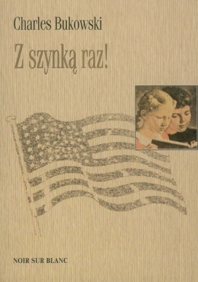 Z szynką raz! - Charles Bukowski
