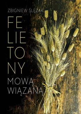 Felietony mową wiązaną - Zbigniew Slęzak