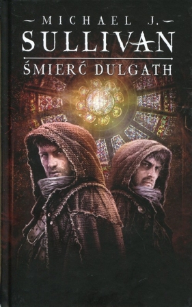 Śmierć Dulgath Kroniki Riyrii Tom 3 - Michael J. Sullivan