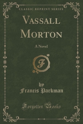 Vassall Morton - Parkman Francis